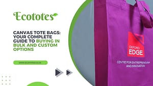 Canvas Tote Bags Your Complete Guide to Buying in Bulk and Custom Options